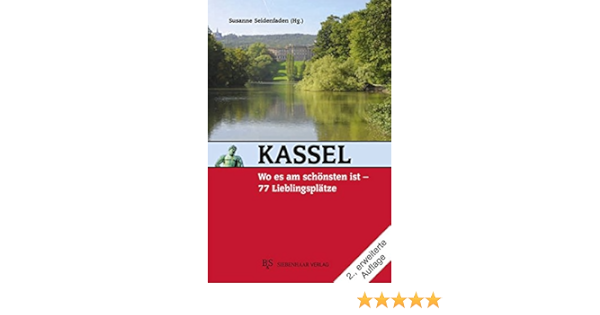 Kassel Wo Es Am Schonsten Ist 77 Lieblingsplatze Amazon De Seidenfaden Susanne Bucher