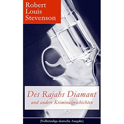 Des Rajahs Diamant und andere Kriminalgeschichten (Vollständige deutsche Ausgabe): Detektivgeschichten: Frau von Vandeleurs Privatsekretär + Die Geschichte ... Der Arzt und der Reisekoffer + Das öde Haus