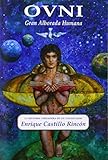 Ovni, gran alborada humana: la historia verdadera de un contactado by Enrique Castillo Rincon (1995-12-01) by 