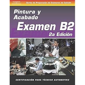 ASE Collision Test Prep Series B2 Painting and Refinishing + ASE Collision Test Prep Series Spanish Version B4 - Structural Analysis and Damage Repair