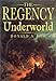 The Regency Underworld by 