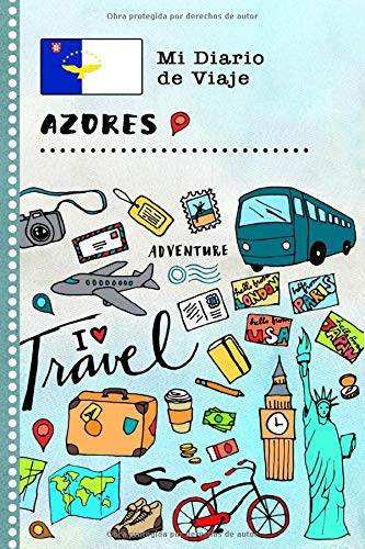Azores Mi Diario de Viaje: Libro de Registro de Viajes Guiado Infantil - Cuaderno de Recuerdos de Actividades en Vacaciones para Escribir, Dibujar, Afirmaciones de Gratitud para Niños y Niñas