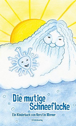 Die mutige Schneeflocke: Ein Kinderbuch von Kerstin Werner by Kerstin Werner (2015-05-21)