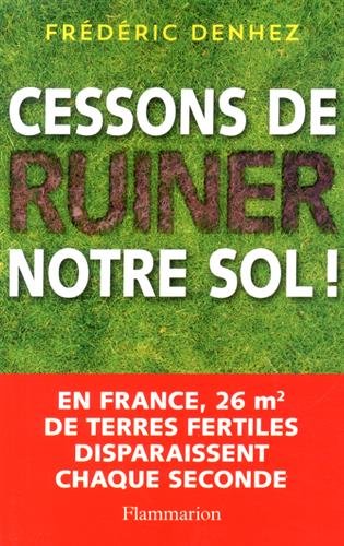 Cessons de ruiner notre sol ! en ligne