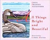 All Things Bright and Beautiful by 