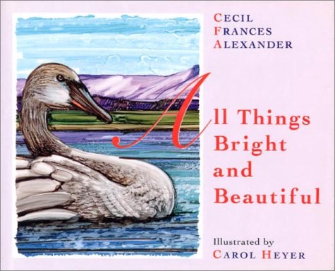 All Things Bright and Beautiful