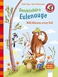 Detektivbüro Eulenauge. Willi Watsons erster Fall: Der Bücherbär: Eine Geschichte für Erstleser: by