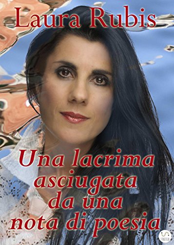 Una lacrima asciugata da una nota di poesia libro