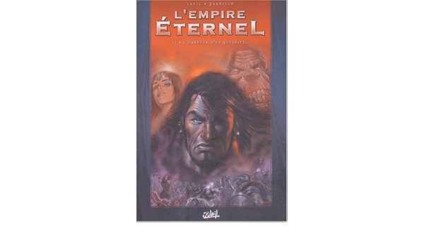 Amazon Fr L Empire Eternel Tome 1 L Honneur D Un Guerrier Parillo L Latil D Livres Amazon Fr L Empire Eternel Tome 1 L Honneur D Un Guerrier Parillo L Latil D Livres