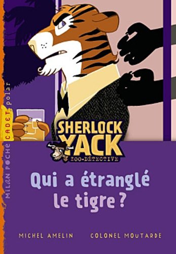 couverture de : Qui a &eacute;trangl&eacute; le tigre ?