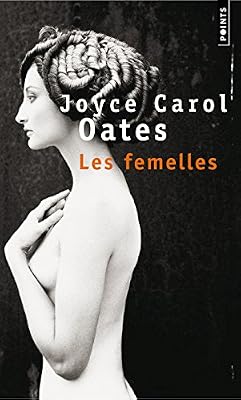 Oates Joyce Carol Les Femelles