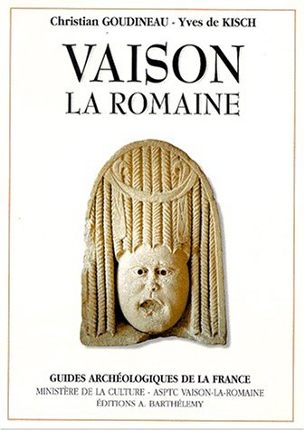 Vaison-la-Romaine : guide archéologique