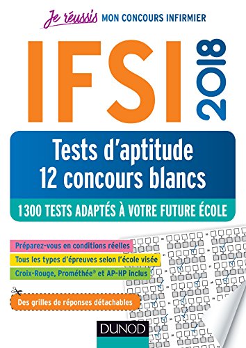 IFSI 2018 Tests d'aptitude - 12 concours blancs - 1300 tests - Concours infirmier: 1300 tests adaptés à votre future école IFSI 2018 Tests d'aptitude - 12 concours blancs - 1300 tests - Concours infirmier: 1300 tests adaptés à votre future école