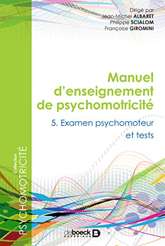 Download Manuel d'enseignement de psychomotricité : Tome 5 - Examen psychomoteur et tests Download Manuel d'enseignement de psychomotricité : Tome 5 - Examen psychomoteur et tests