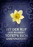 Cover zum Buch Ist der Ruf erst ruiniert, tötet's si...