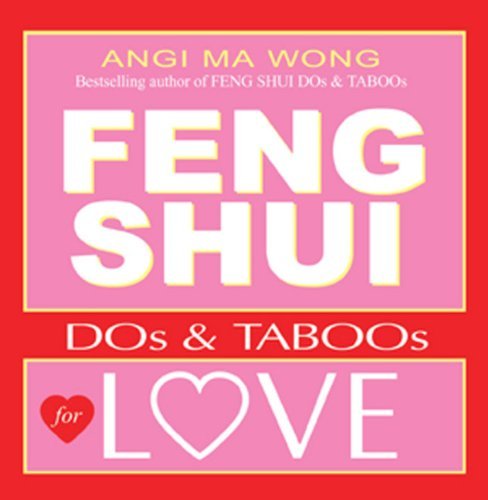 Feng Shui Do's and Taboos for Love (Feng Shui DOs & TABOOs) by Angi Ma Wong (2002-09-01) francais Feng Shui Do's and Taboos for Love (Feng Shui DOs & TABOOs) by Angi Ma Wong (2002-09-01) francais