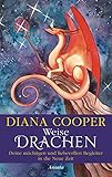 Weise Drachen: Deine mächtigen und liebevollen Begleiter in die Neue Zeit by Diana Cooper, Juliane Molitor