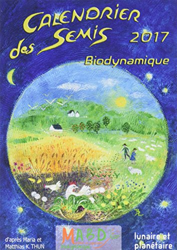 Télécharger Calendrier des semis 2017: Biodynamique. PDF Fichier
