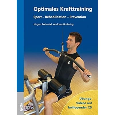 Optimales Krafttraining: Sport – Rehabilitation – Prävention Optimales Krafttraining: Sport – Rehabilitation – Prävention