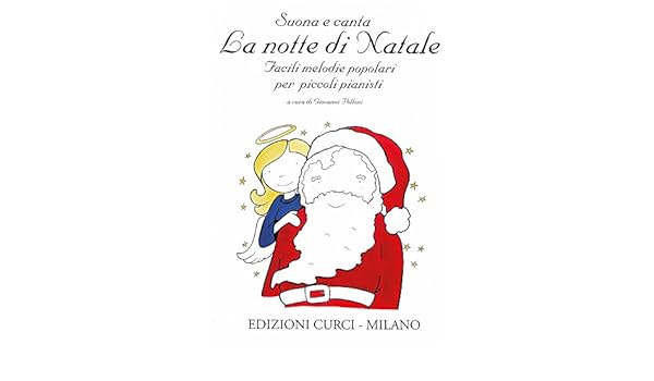 Immagini Di Natale Facili.Amazon It La Notte Di Natale Facili Melodie Popolari Per Piccoli Pianisti Polloni Giovanni Polloni Giovanni Libri