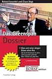 Image de Das Greenspan-Dossier: Alan und seine Jünger: Die Bilanz einer Ära. Wie die US-Notenbank das Weltw