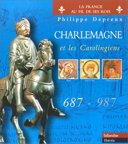 Charlemagne : Et les Carolingiens