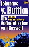 Die Ausserirdischen von Roswell: Protokoll einer Verschwörung (Lübbe Politik /Zeitgeschichte) by 