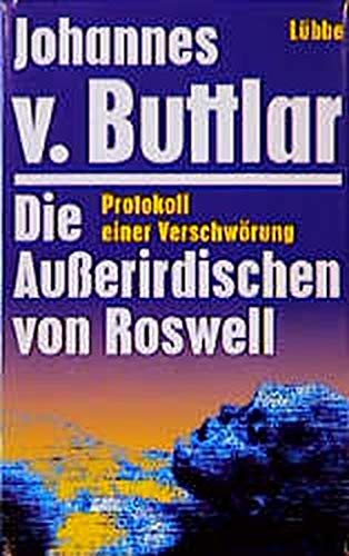 Die Ausserirdischen von Roswell: Protokoll einer Verschwörung (Lübbe Politik /Zeitgeschichte)