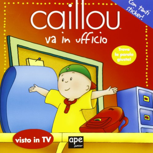 Caillou va in ufficio. Con adesivi