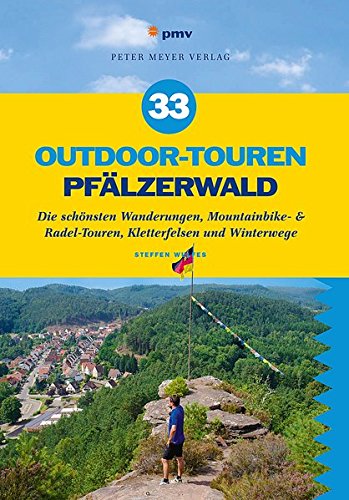 Download 33 Outdoor-Touren Pfälzerwald: Die schönsten Wanderungen, Mountainbike- & Radel-Touren, Kletterfelsen und Winterwege Download 33 Outdoor-Touren Pfälzerwald: Die schönsten Wanderungen, Mountainbike- & Radel-Touren, Kletterfelsen und Winterwege