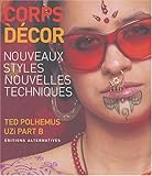 Corps décor : Nouveaux styles, nouvelles techniques