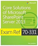 Exam Ref 70-331 Core Solutions of Microsoft SharePoint Server 2013 (MCSE) (English Edition) by 