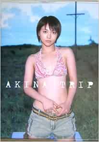 Akina写真集 3 Akina Trip Amazon Co Uk 9784847028472 Books