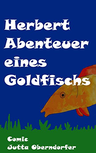Download Herbert Abenteuer eines Goldfischs Download Herbert Abenteuer eines Goldfischs