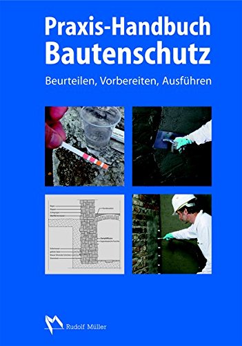 Praxis Handbuch Bautenschutz Feuchteschutz - 