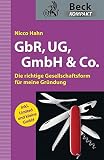 GbR, UG, GmbH & Co.: Die richtige Gesellschaftsform für meine Gründung (Beck kompakt) by 