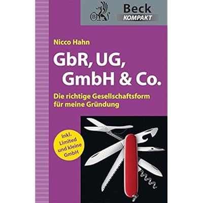 Bücher Kostenlos GbR, UG, GmbH & Co.: Die richtige Gesellschaftsform
für meine Gründung (Beck kompakt)