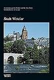  Kulturdenkmäler in Hessen. Stadt Wetzlar (Denkmaltopographie Bundesrepublik Deutschland - Kulturdenkmäler in Hessen)