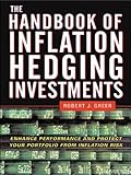Image de The Handbook of Inflation Hedging Investments: Enhance Performance and Protect Your Portfolio from Inflation Risk