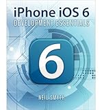 [ IPHONE IOS 6 DEVELOPMENT ESSENTIALS ] BY Smyth, Neil ( AUTHOR )Oct-23-2012 ( Paperback ) by Neil Smyth