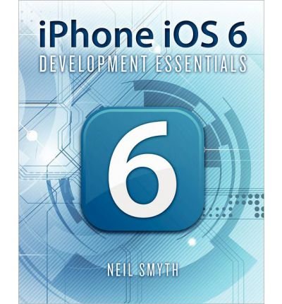 [ IPHONE IOS 6 DEVELOPMENT ESSENTIALS ] BY Smyth, Neil ( AUTHOR )Oct-23-2012 ( Paperback )