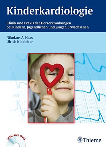 Download Kinderkardiologie: Klinik und Praxis der Herzerkrankungen bei Kindern, Jugendlichen und jungen Erwa Download Kinderkardiologie: Klinik und Praxis der Herzerkrankungen bei Kindern, Jugendlichen und jungen Erwa