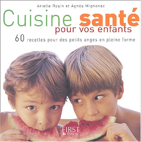Download Cuisine santé pour vos enfants : 60 recettes pour des petits anges en pleine forme Download Cuisine santé pour vos enfants : 60 recettes pour des petits anges en pleine forme