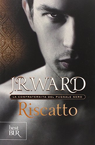 Riscatto. La confraternita del pugnale nero: 7 Riscatto. La confraternita del pugnale nero: 7