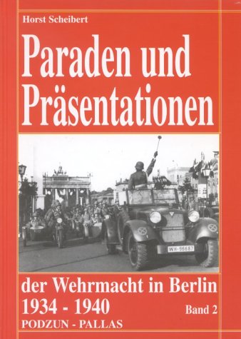 Preisvergleich Produktbild Paraden und Präsentationen der Wehrmacht in Berlin 1934-1940 - Band 2