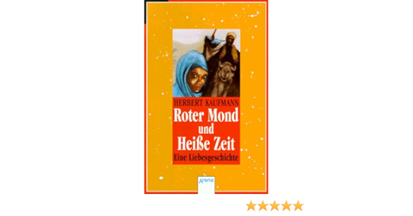 Roter Mond Und Heisse Zeit Amazon De Kaufmann Herbert Bucher