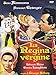 La regina vergine [Import italien]