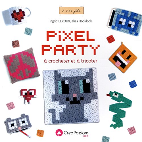 Télécharger Pixel party à crocheter et à tricoter Francais PDF