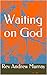 Waiting on God (English Edition) by 