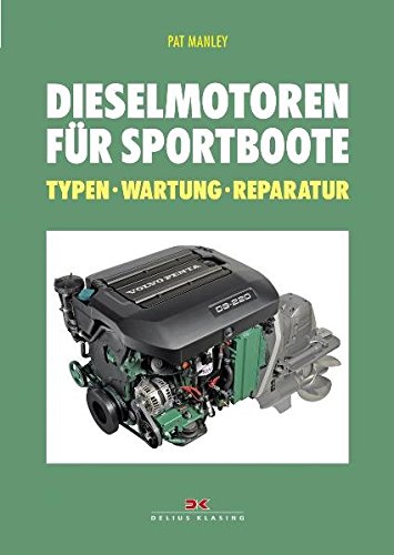 Download Dieselmotoren für Sportboote: Typen – Wartung – Reparatur Download Dieselmotoren für Sportboote: Typen – Wartung – Reparatur